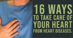 16 Ways to take care of your heart from heart diseases.