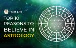 Top 10 reasons to believe in astrology