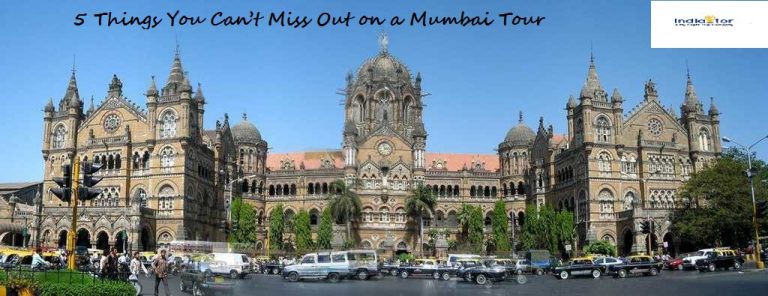 5 Things You Can’t Miss Out on a Mumbai Tour