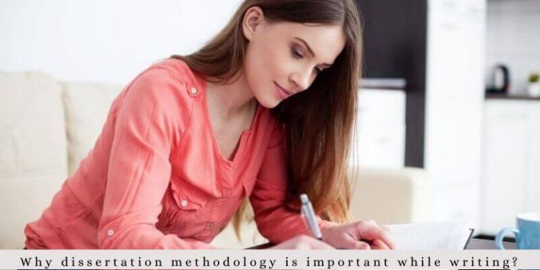Why Dissertation Methodology Is Important While Writing?