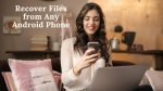 Recover files from android phone