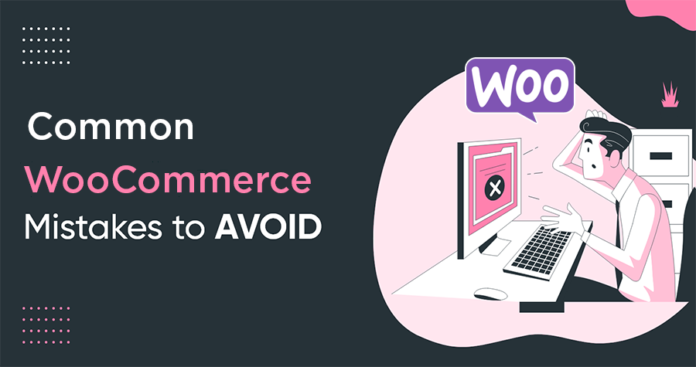 woocommerce mistakes to avoid